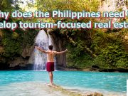 Why does the Philippines need to develop tourism-focused real estate?