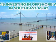 Who’s investing in offshore wind in Southeast Asia? investing offshore wind Southeast Asia
